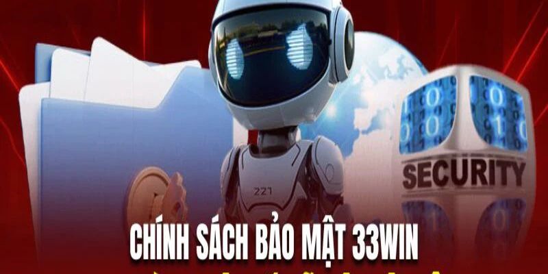 Chính sách bảo mật hiện đại đảm bảo sự riêng tư cho người chơi tại 33Win