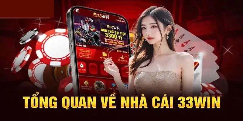 Giới thiệu tổng quan về nhà cái 33Win