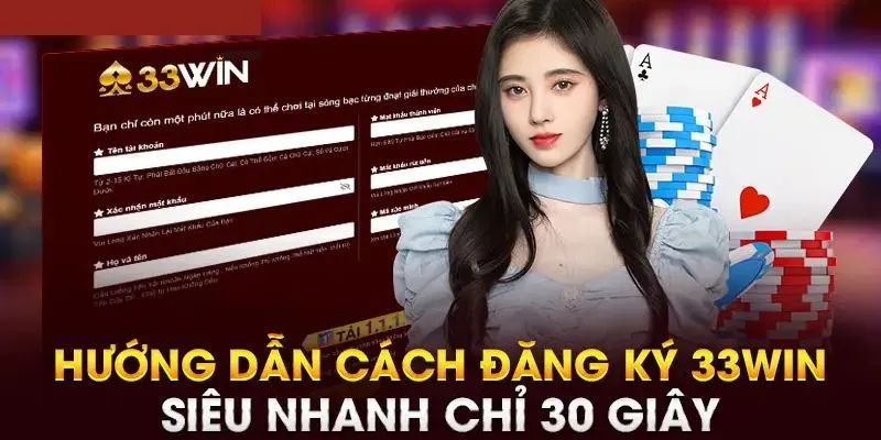 Hướng dẫn cách đăng ký tài khoản tại 33win đơn giản trong 3 bước