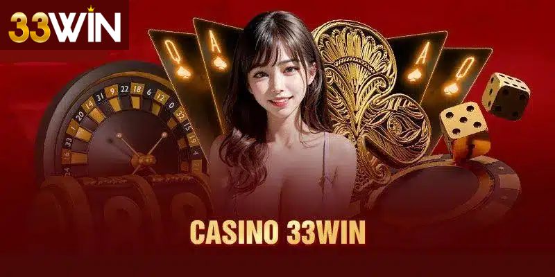 Tổng Quan Về Casino 33win