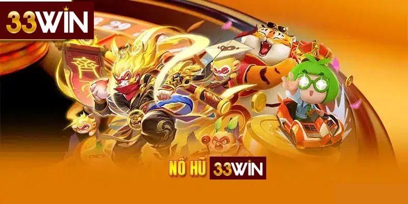 33win – Nền Tảng Game Nổ Hũ Uy Tín