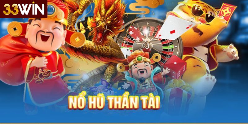 Sức Hút Của Nổ Hũ Thần Tài 33win