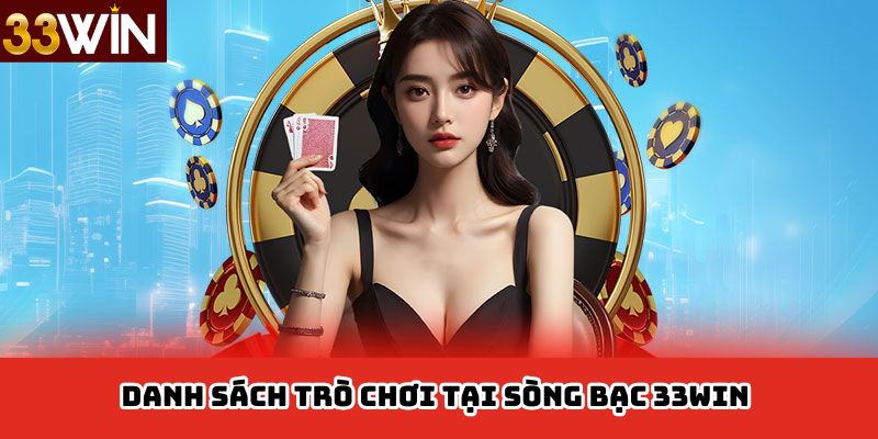 Danh sách trò chơi tại sòng bạc 33win.