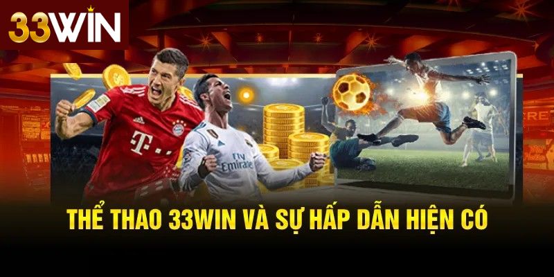 Thể Thao 33win Là Gì?