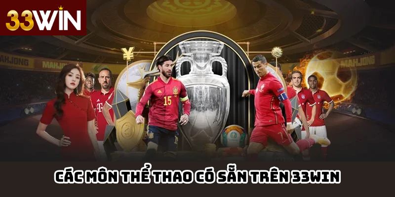 Các Môn Thể Thao Có Sẵn Trên 33win